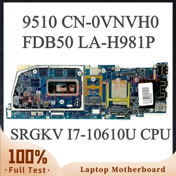 Материнская плата CN-0VNVH0 0VNVH0 VNVH0 С процессором SRGKV I7-10610U Для ноутбука DELL 9510 Материнская плата FDB50 LA-H981P 100% Полностью Работает Хорошо